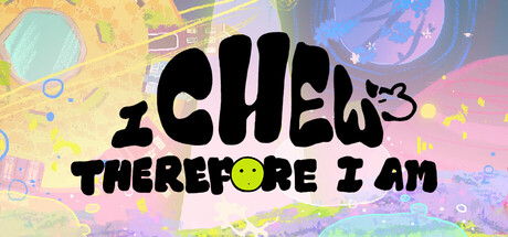 I Chew, Therefore I Am