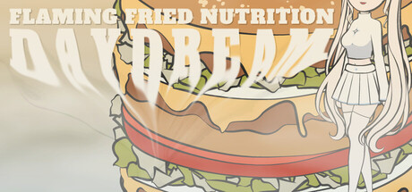 Flaming Fried Nutrition: Daydream — Steam game cover