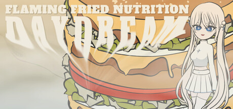 Flaming Fried Nutrition: Daydream