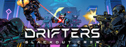 DRIFTERS: Blackout Crew