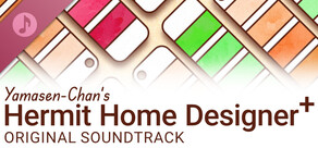 Yamasen-Chan's Hermit Home Designer+ Original Soundtrack
