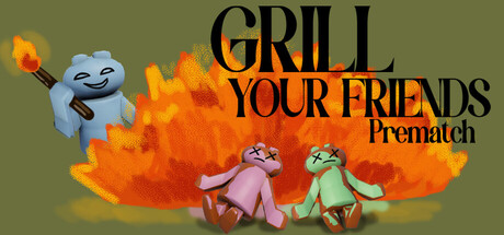 Grill Your Friends Prematch Banner