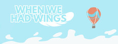 When We Had Wings cover