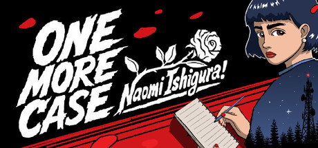 One More Case, Naomi Ishigura!