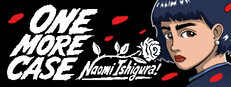 One More Case, Naomi Ishigura!