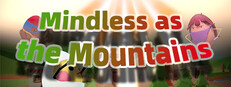 Mindless as the Mountains
