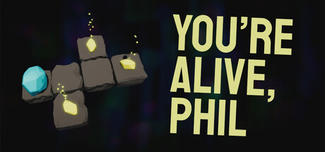 You're Alive, Phil — Steam game cover