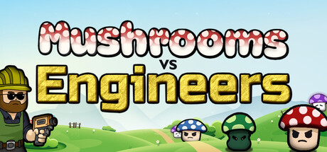 Mushrooms vs Engineers header art