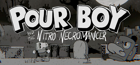 Pour Boy and the Nitro Necromancer