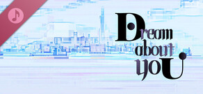 Dream about yoU Soundtrack