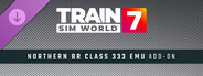 DLC: Train Sim World® 7: Northern BR Class 333 EMU Add-On