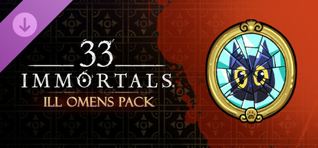 33 Immortals® – Ill Omens Pack