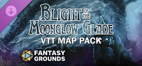 Fantasy Grounds - VTT Map Pack: Blight of the Moonglow Glade