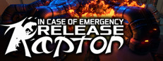 In Case of Emergency, Release Raptor