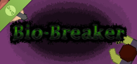 Bio-Breaker Demo