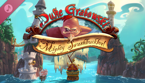 Duke Grabowski: Mighty Swashbuckler Soundtrack