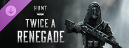 Hunt: Showdown 1896 - Twice a Renegade