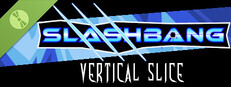 Slashbang Vertical Slice