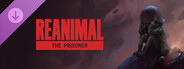 DLC: REANIMAL - The Prisoner