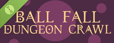 Ball, Fall, Dungeon Crawl Demo