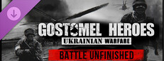 Ukrainian Warfare: Gostomel Heroes - Battle Unfinished