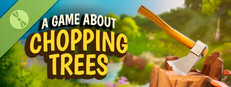A Game About Chopping Trees Demo