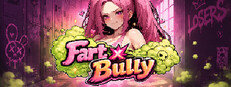 Fart X Bully