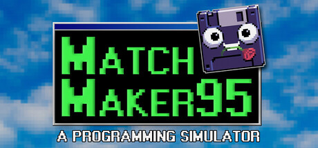 MatchMaker95 - A Programming Simulator — Steam game cover