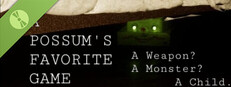 A Possum's Favorite Game: A Weapon? A Monster? A Child.