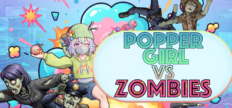 POPPER GIRL VS ZOMBIES