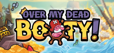 Over my Dead Booty!
