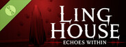 Ling House: Echoes Within Demo