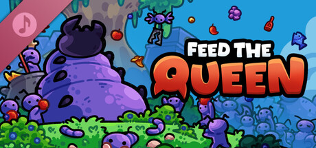 FEED THE QUEEN Soundtrack
