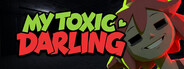 My Toxic Darling