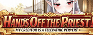 ​Hands Off the Priest! My Creditor is a Telepathic Pervert