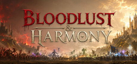 Bloodlust & Harmony