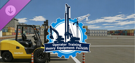 Operator Training：Heavy Equipment - Forklift