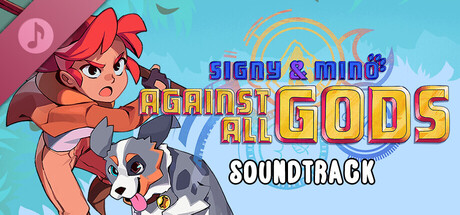 Signy & Mino: Against All Gods Soundtrack