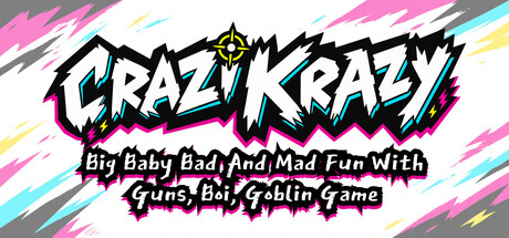 Crazi Krazy Big Baby Bad And Mad Fun With Guns, Boi, Goblin Game — Steam game cover