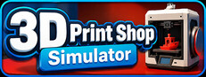 3D Print Shop Simulator Banner