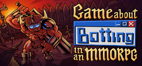 Game About Botting in an MMORPG
