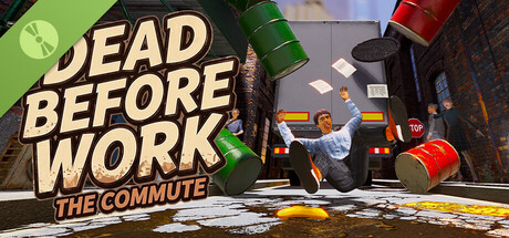DEAD BEFORE WORK: THE COMMUTE Demo