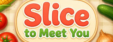 Slice To Meet You