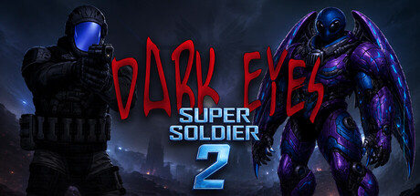 Dark Eyes - Super Soldier 2