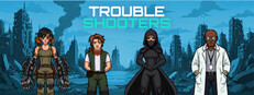 TROUBLE SHOOTERS
