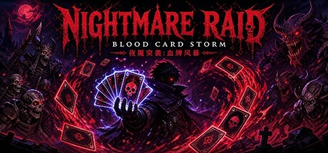 [PC]夜魇突袭:血牌风暴/Nightmare Raid: Blood Card Storm-芝士游戏