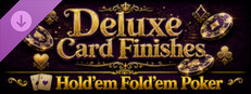 Hold'em Fold'em Poker - Deluxe Card Finishes Small Capsule Image