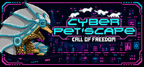 Cyber Pet'Scape : Call of Freedom