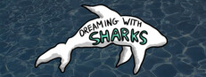 Dreaming With Sharks