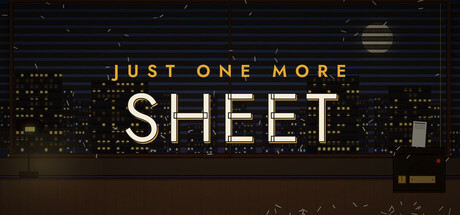 Just One More Sheet